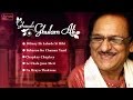 Top 5 Ghulam Ali Ghazals Collection | Best of Ghulam Ali Songs