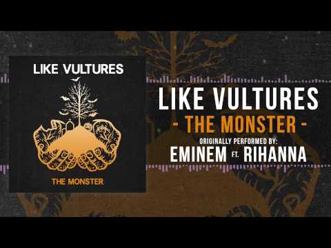 Like Vultures - The Monster (Eminem ft Rihanna Cover)