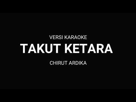 chirut ardhika takut ketara karaoke
