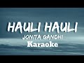 hauli hauli jonita karaoke with lyric