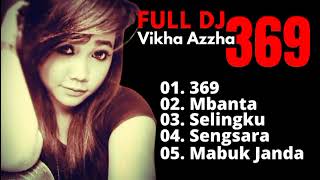 Download lagu VIKHA AZZHA || FULL DJ 369 MABUK JANDA mp3