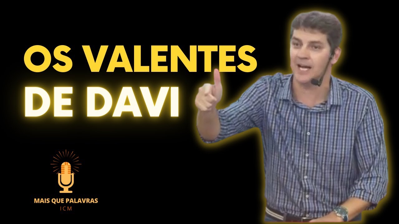 OS VALENTES DE DAVI - Pr Marcelo Ferreira