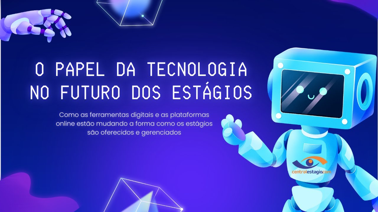 O papel da tecnologia no futuro dos estágios