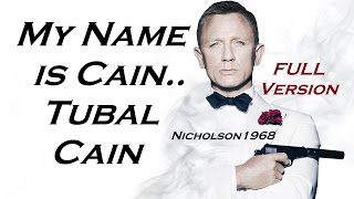 New HD- My Name is Cain..Tubal Cain!! Full Version by Nicholson1968