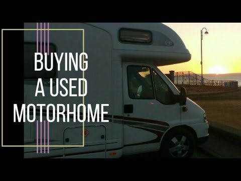 BUYING A USED MOTORHOME or ANY VAN