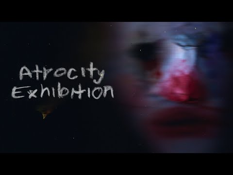 Atrocity Exhibition — Trailer (Spanisch)