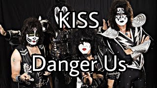 KISS - Danger Us (Lyric Video)