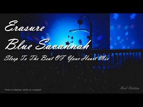 Erasure - Blue Savannah - Sleep To The Beat Of Your Heart Mix