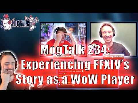 MogTalk: Episode 234 - Experiencing FFXIV's Story as a WoW player
