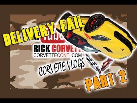 CORVETTE DELIVERY FAIL   PART 2   RICK CONTI'S VLOG Video