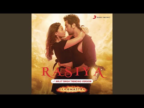 Rasiya (Arijit Singh Trending Version)