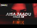 Aisa Jaadu Dala Re Remix Khakee Progressive Mix
