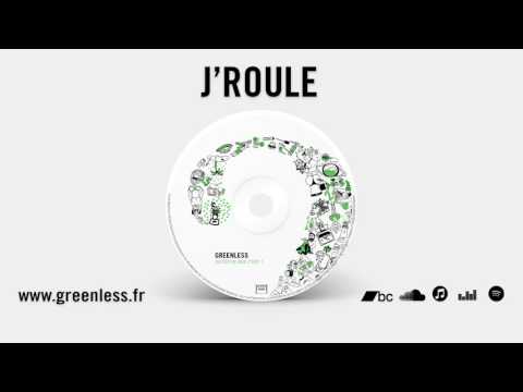 GREENLESS - J'roule (version album)