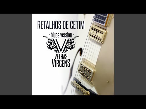 Retalhos de Cetim (Blues Version)