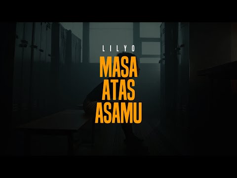 Masa Atas Asamu - LILYO
