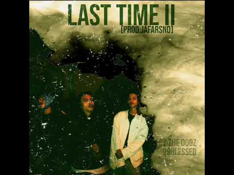 99blessed x Oz the Oddz - Last Time ll [PROD.Jafarsnd]