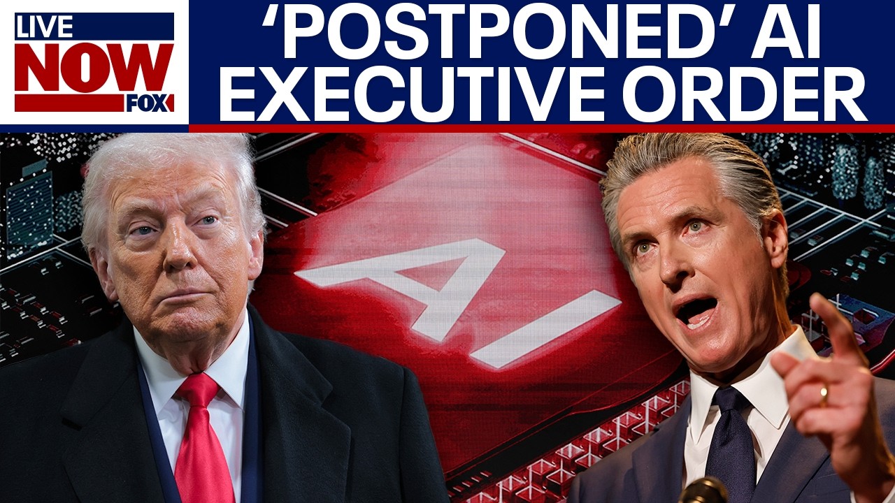 Trump postpones AI executive order as Newsom issues safeguards