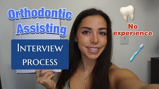 ORTHODONTIC DENTAL ASSISTANT INTERVIEW | No experience | My experience | Questions & Tips get hired