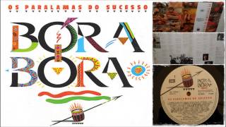 OS PARALAMAS DO SUCESSO ● BORA-BORA