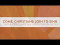 Come, Christians, Join to Sing (Worship Version) - Matt Boswell, Matt Papa, Keith & Kristyn Getty