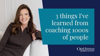 3 Things I've Learned from Coaching 1000's of people