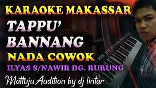 Download lagu Karaoke Makassar Tappu Bannang - Ilyas Syafar Nada Cowok mp3