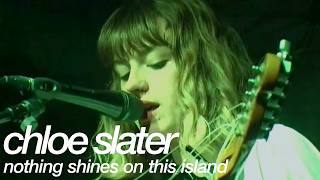Chloe Slater - Nothing Shines On This Island video