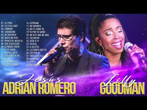 2 HORA DE MÚSICA CRISTIANA JESÚS ADRIÁN ROMERO Y LILLY GOODMAN  LOS MEJORES CANCIONES