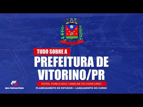CONCURSO PREFEITURA DE VITORINO/PR + PLANEJAMENTO DE ESTUDOS (EDITAL PUBLICADO)