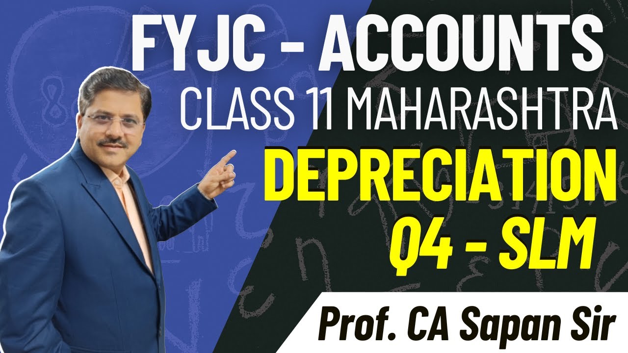 Q4 - SLM | Depreciation | FYJC Maharashtra Accounts | BookKeeping & Accountancy | CA Sapan Sir