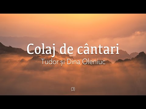 (3) Colaj de cântări - Tudor și Dina Oleniuc