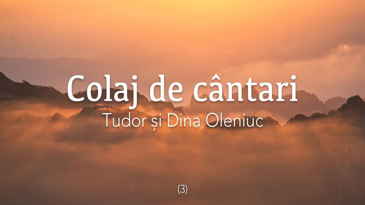 (3) Colaj de cântări - Tudor și Dina Oleniuc