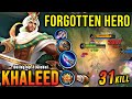 31 Kills!! Powerful Offlane Khaleed The Forgotten Hero!! - Build Top 1 Global Khaleed ~ MLBB