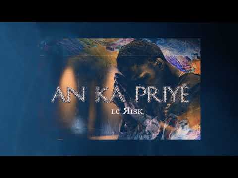 Le RISK - An ka priyé (2K20)