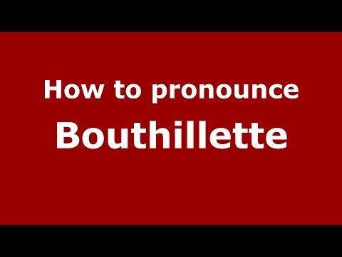 How to pronounce Bouthillette (French/France) - PronounceNames.com