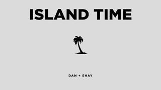 Dan + Shay - Island Time (Official Audio)