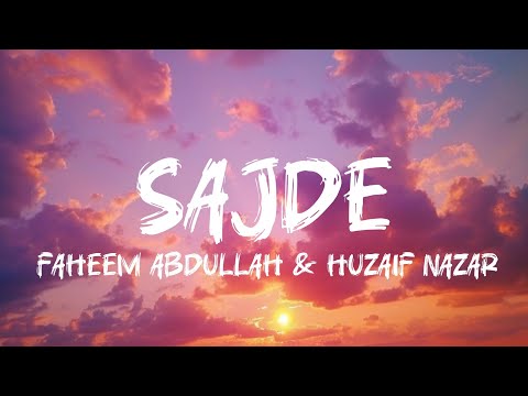 Sajde (lyrics) -ft. Faheem abdullah & Huzaif nazar |