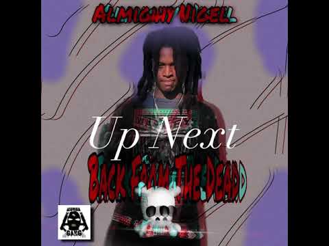 Almighy Nigel - Up Next ft 54 Baby Trey [Back From The Dead] 2021 Prod By PurpTokyo