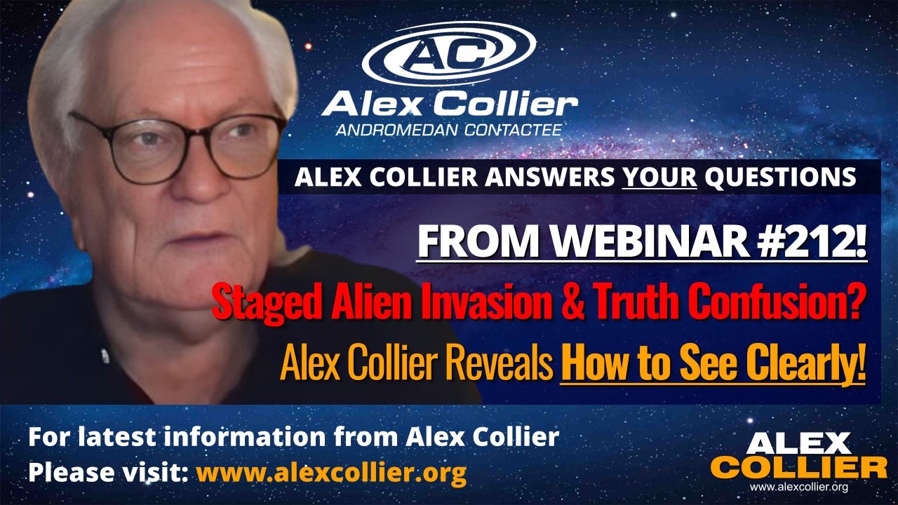 Staged Alien Invasion & Truth Confusion? Alex Collier Reveals How to See Clearly!