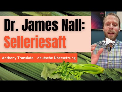 Dr. James Nall: Selleriesaft – Anthony William – deutsche Übersetzung