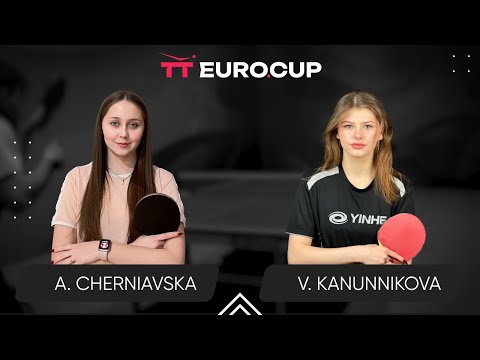 13:15 Alina Cherniavska - Vasylysa Kanunnikova 30.05.2024 TT Euro.Cup Women Ukraine Star. TABLE 4