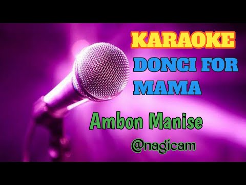 karaoke ambon donci for mama Ambonia song musik by nagi cam