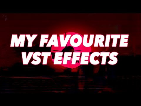 My Favourite VST Effects