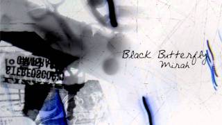Black Butterfly- Mirah