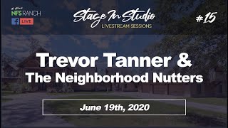 Trevor Tanner &amp; The Neighborhood Nutters  &quot;Stage In Studio&quot;  Livestream Session