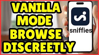 How to Use Vanilla Mode on Sniffies for Private and Discreet Browsing