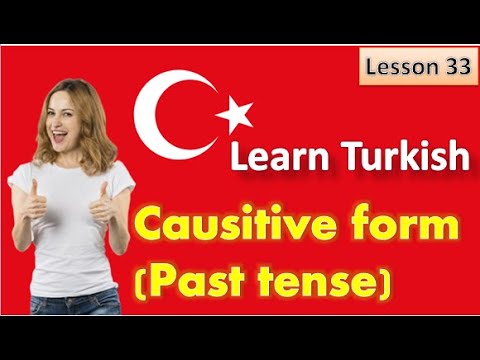 Lesson 33- Causative form- (past tense)- Learn Turkish in English (for English speakers)