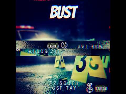 Itz South ft GSF Tay - Bust