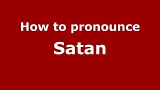 How to pronounce Satan
