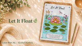 Color With Me 🌸 Let It Float | Mindfulness Coloring Page | Alcohol Markers | No Talking